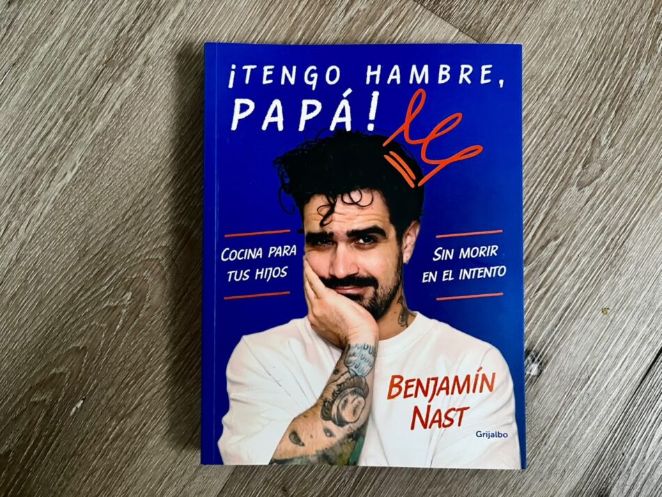 Libro: “Tengo hambre, papá” del chef chileno Benjamín Nast